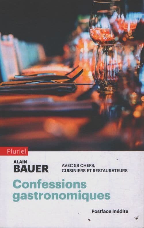 Confessions gastronomiques : Le restaurant d'après Vol. 1 - Alain Bauer